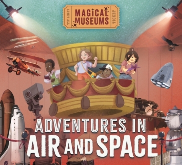Magical Museums: Adventures in Air and Space - Ben Hubbard