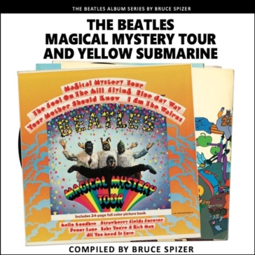 Magical Mystery Tour and Yellow Submarine - Bruce Spizer