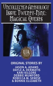 Magical Quests: A Collected Uncollected Anthology