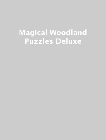 Magical Woodland Puzzles Deluxe