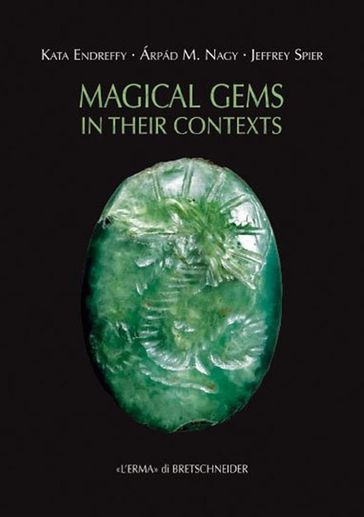 Magical gems in their contexts - Jeffrey Spier - Kata Endreffy - M. Nagy Arpad