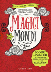 Magici mondi. I più bei classici per ragazzi: Canto di Natale-Il Piccolo Principe-Il meraviglioso mago di Oz-Alice nel paese delle meraviglie. Ediz. integrale. Con 4 Poster