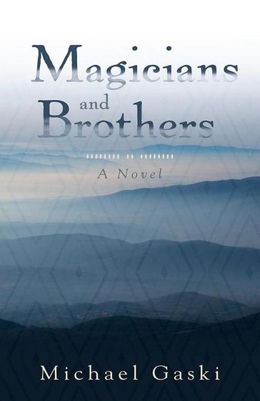 Magicians and Brothers - Michael Gaski