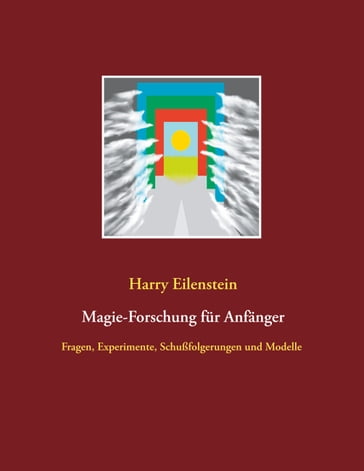 Magie-Forschung für Anfänger - Harry Eilenstein