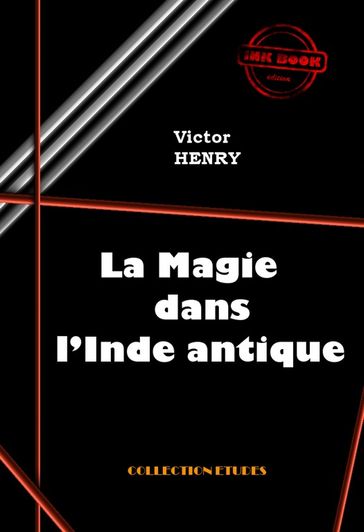 La Magie dans l'Inde antique [édition intégrale revue et mise à jour] - Henry Victor