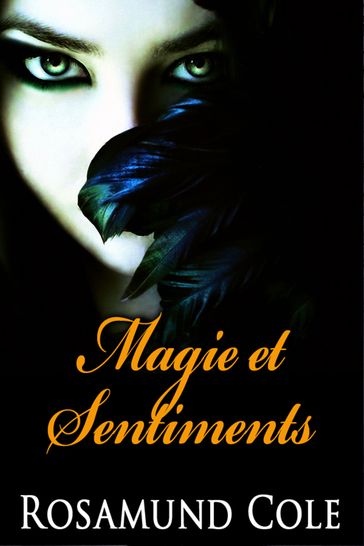 Magie et Sentiments - Rosamund Cole
