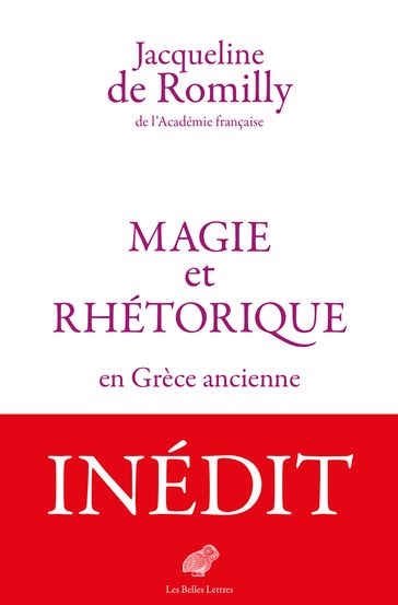 Magie et rhétorique en Grèce ancienne - Jacqueline De Romilly - Monique Trédé-Boulmer - Nicolas Filicic