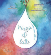 Magie di latte. Ediz. illustrata