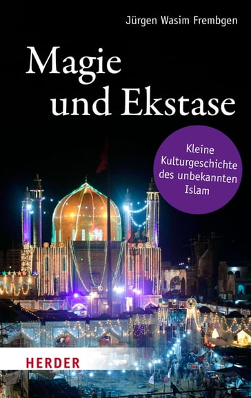 Magie und Ekstase - Jurgen Wasim Frembgen