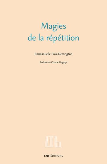 Magies de la répétition - Emmanuelle Prak-Derrington