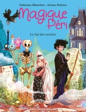 Magique Péri - tome 1 - Le Bal des sorciers (édition 2022)