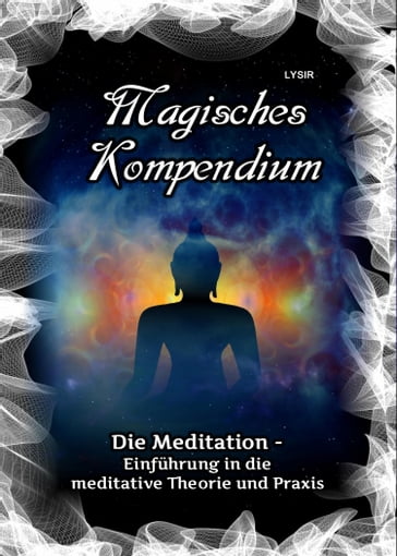 Magisches Kompendium - Die Meditation - Frater LYSIR