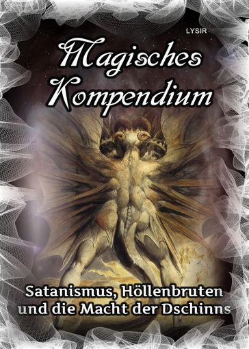 Magisches Kompendium - Satanismus, Höllenbruten und die Macht der Dschinns - Frater LYSIR