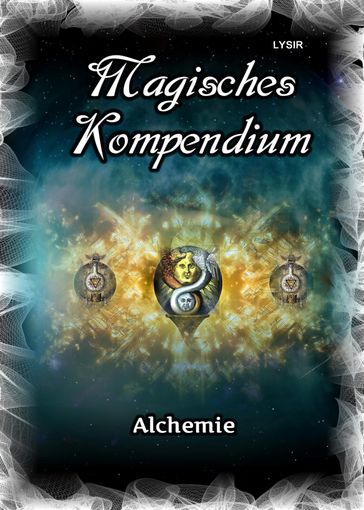 Magisches Kompendium - Alchemie - Frater LYSIR