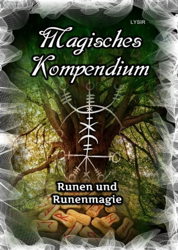Magisches Kompendium - Runen und Runenmagie - Frater LYSIR