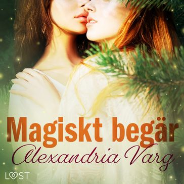 Magiskt begär - erotisk novell - Alexandria Varg