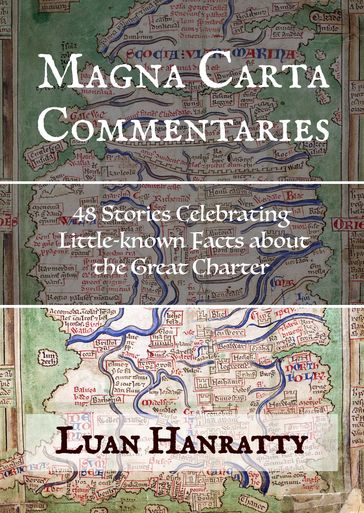 Magna Carta Commentaries: 48 Stories Celebrating Little-known Facts about the Great Charter - Luan Hanratty