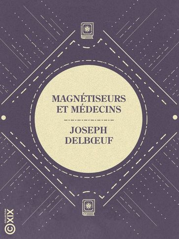 Magnétiseurs et Médecins - Joseph Delbœuf