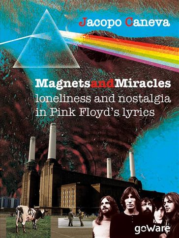 Magnets and miracles. Loneliness and nostalgia in Pink Floyd's lyrics - Jacopo Caneva