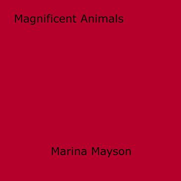 Magnificent Animals - Marina Mayson