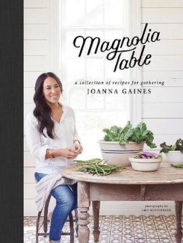 Magnolia Table - Joanna Gaines - Marah Stets