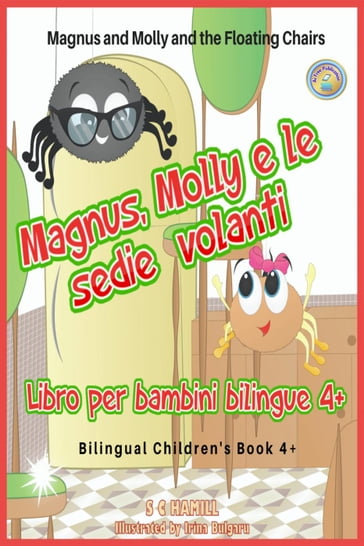 Magnus and Molly and the Floating Chairs. Magnus, Molly e le sedie volanti. Bilingual Children's Book 4+. English-Italian. - S C Hamill