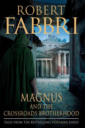 Magnus and the Crossroads Brotherhood - Robert Fabbri