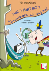 Mago Marchino e l amaca dei sogni. Ediz. a colori