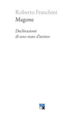 Magone. Declinazioni di uno stato d animo