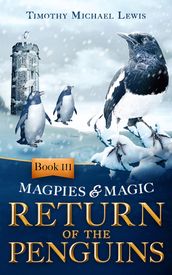 Magpies and Magic III : Return of the Penguins