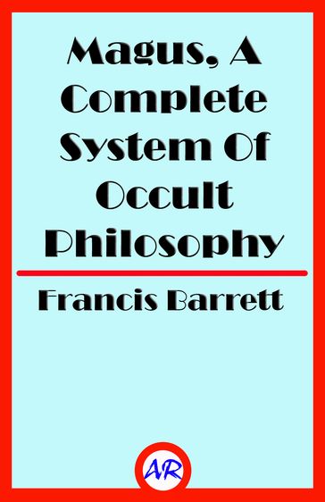 Magus, A Complete System Of Occult Philosophy Book 2 - Francis Barrett