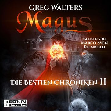 Magus - Die Bestien Chroniken, Band 2 (ungekürzt) - Greg Walters