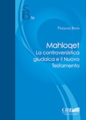 Mahloqet. La controversistica giudaica e il Nuovo Testamento