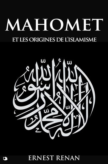 Mahomet et les origines de l'islamisme - Ernest Renan