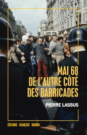 Mai 68 de l autre côté des barricades