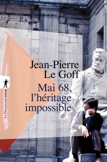 Mai 68, l'héritage impossible - François GÈZE - Jean-Pierre LE GOFF