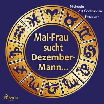 Mai-Frau sucht Dezember-Mann - Michaela Axt-Gadermann - Peter Axt