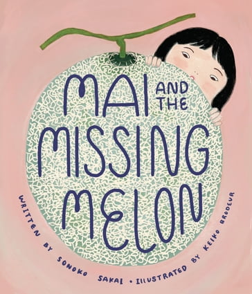 Mai and the Missing Melon - Sonoko Sakai
