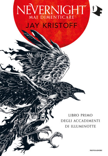 Mai dimenticare. Nevernight (Libro primo degli accadimenti di Illuminotte) - Jay Kristoff