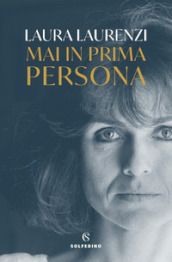 Mai in prima persona