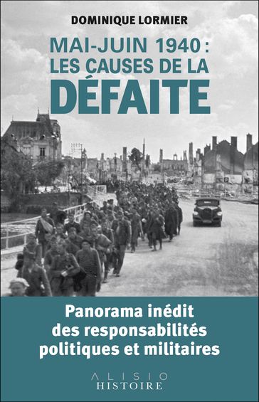 Mai-juin 1940 : les causes de la défaite - Dominique Lormier