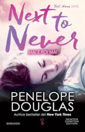 Mai e poi mai. Next to never. The Fall Away Series