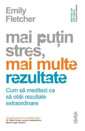 Mai putin stres, mai multe rezultate