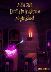 Maia Gaia Enrolls In Avalanche Magic School