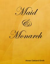 Maid and Monarch