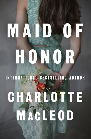 Maid of Honor - Charlotte MacLeod