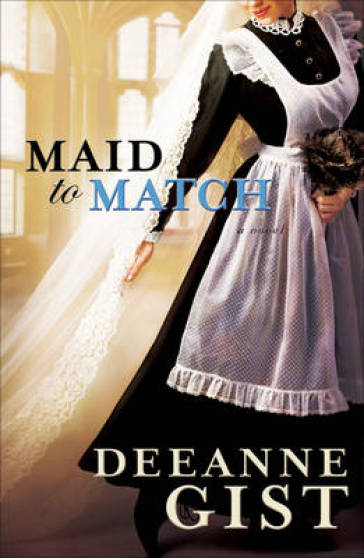 Maid to Match - Deeanne Gist