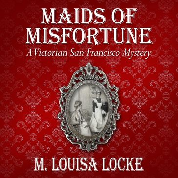 Maids of Misfortune - M. Louisa Locke