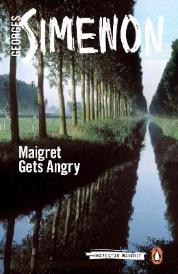 Maigret Gets Angry - Georges Simenon