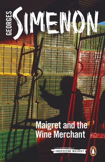Maigret and the Wine Merchant - Georges Simenon